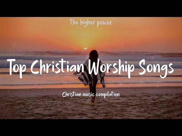 Top Christian Worship Songs 2024 ~ Playlist Hillsong Praise & Worship Songs