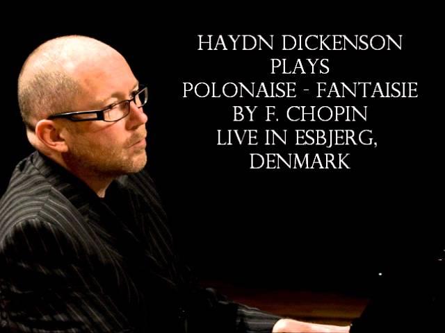 Chopin Polonaise Fantaisie   Haydn Dickenson