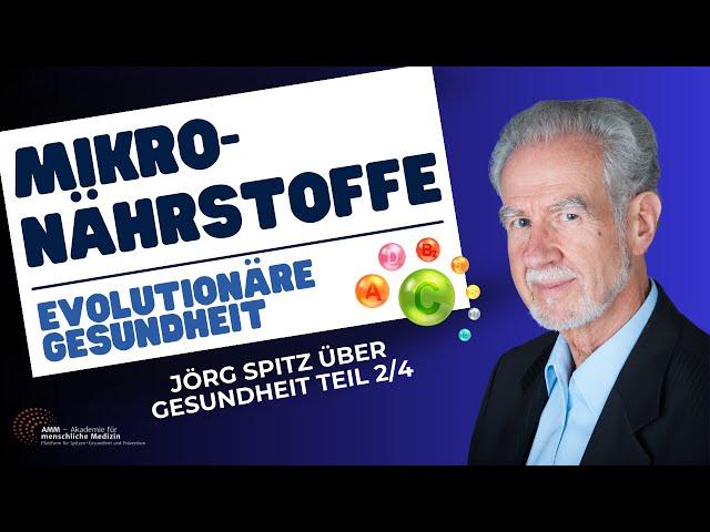 Prof. Jörg Spitz über die Grundlagen der Gesundheit Teil 2/4: MIKRONÄHRSTOFFE - Sinnvoll für alle?!