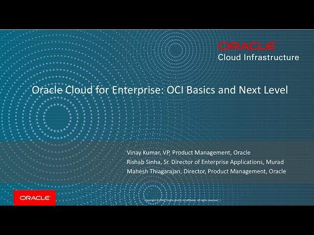 Oracle Cloud Infrastructure Overview: The Basics and The Next Level