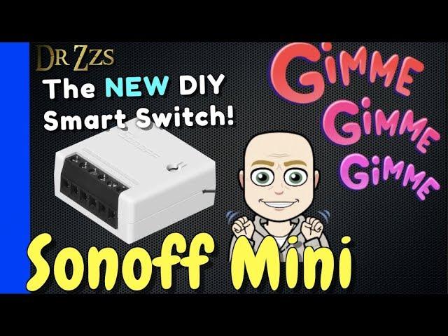 Sonoff Mini Finally!  The Smart Switch we've been waiting for! w/ Tasmota for Home Assistant esphome