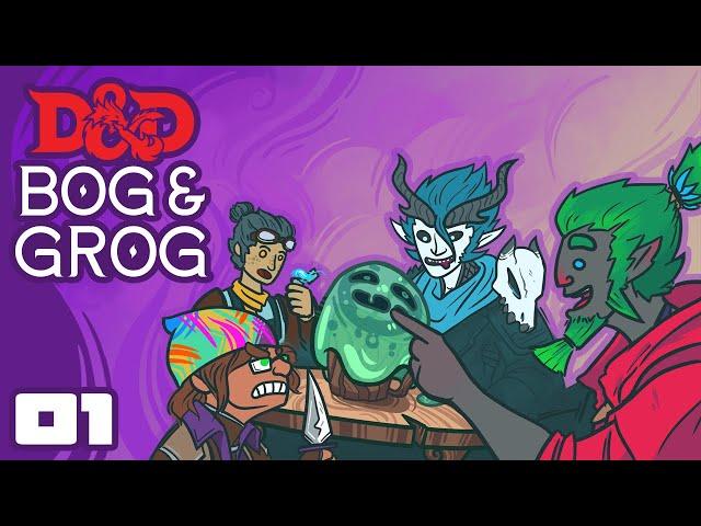 What Vile Brew Is This!? - Bog & Grog - Dungeons & Dragons 5th Edition - Part 1