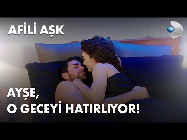 Ayşe, o geceyi hatırlıyor! - Afili Aşk 37. Bölüm