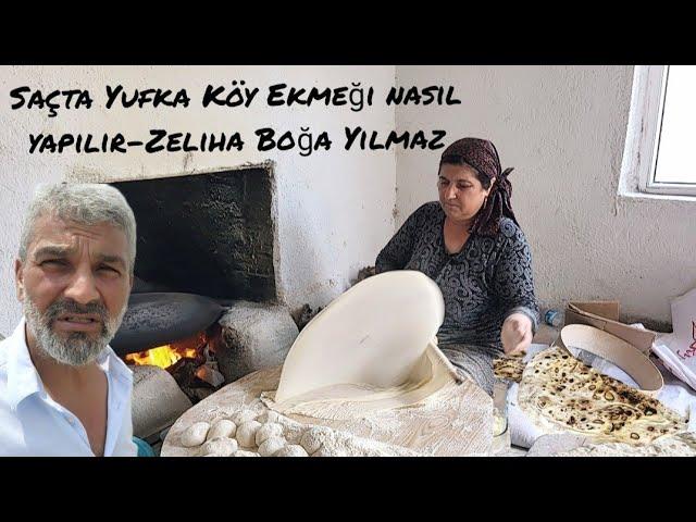 Zincirlikuyu(Gördoglu)Saçta Yufka  Köy Ekmeği nasil yapiliyor-Zeliha Boğa Yilmaz