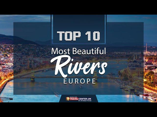 Top 10 Most Beautiful Rivers in Europe