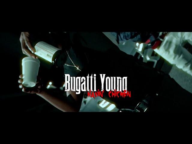 Bugatti Young x Havin’ Chicken (Official Video) Shot By @Skrilly Vision Films