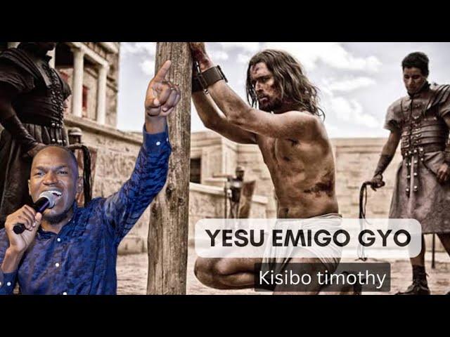 Yesu Yesu (emiggo gyo) by Kisibo Timothy