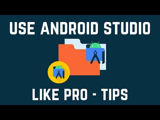 Use Android Studio Like Experienced developer - Android studio Pro tips in 2022