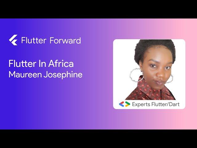 Flutter In Africa - Maureen Josephine :: Flutter Forward #FlutterForward