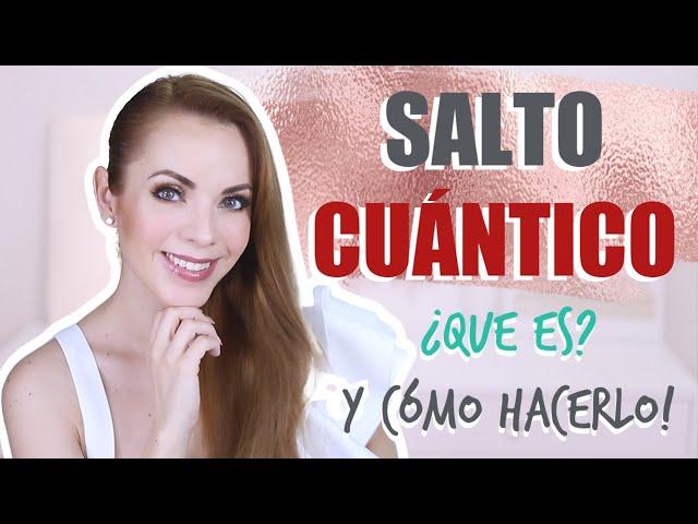 SALTO CUÁNTICO ¿QUÉ ES Y CÓMO HACERLO?