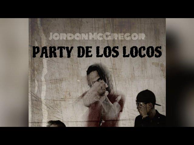 Jordan McGregor - PARTY DE LOS LOCOS (Official audio)