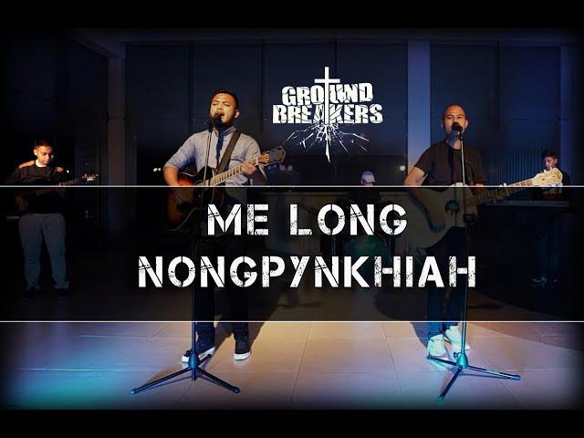 Ground Breakers - Me Long Nongpynkhiah (Official Music Video)