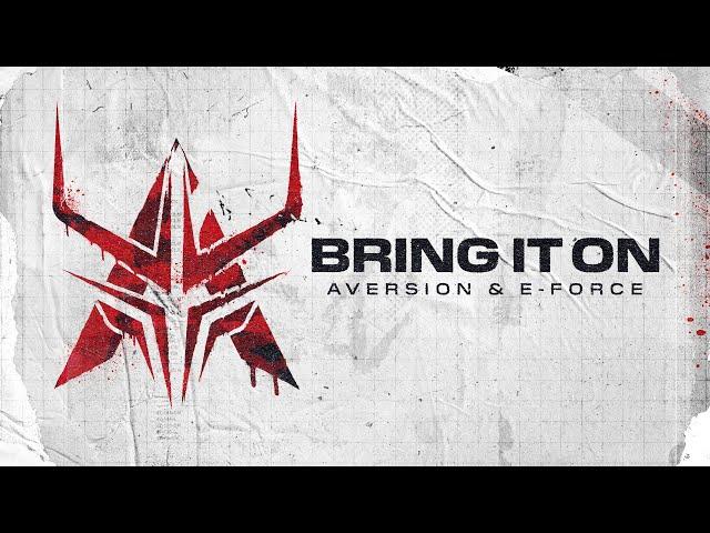 Aversion & E-Force - Bring It On (Official Videoclip)