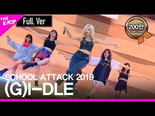 [Full ver.] (G)I-DLE, (여자)아이들 [School Attack 2019]