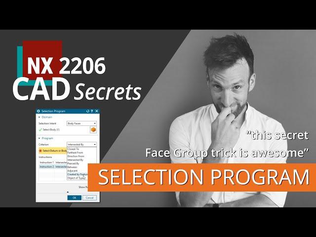 What's New Siemens NX 2206 & CAD Secret - the Selection Program & Face Group trick nobody knows?