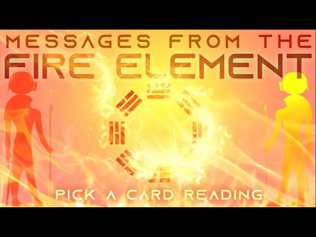 Messages From The FIRE Element  PICK A CARD | 8 Elements Collaboration