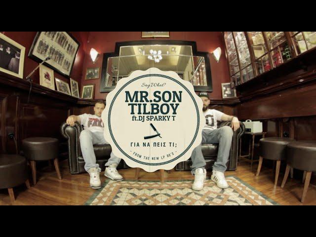 Mr.son & Tilboy ft.Dj Sparky T-ΓΙΑ ΝΑ ΠΕΙΣ ΤΙ;(Official video)