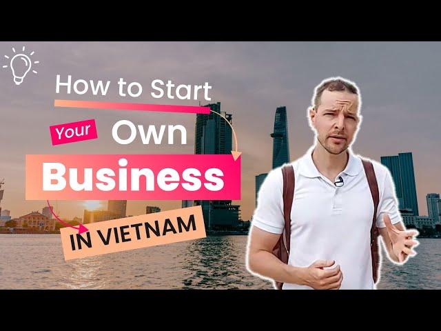 How to setup a company in Vietnam 2024 | Pros and Cons of doing business in Vietnam for foreigners