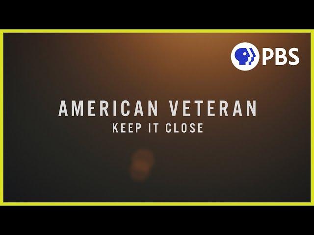 American Veteran: Keep It Close | A New Series Coming to PBS Voices