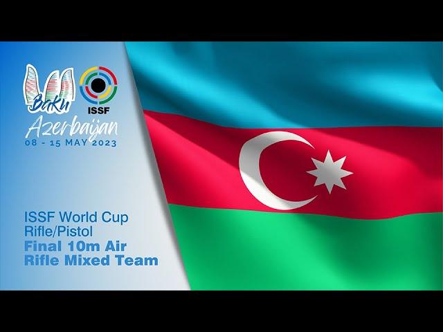 10m Air Rifle Mixed Team Finals - 2023 Baku (AZE) - ISSF World Cup Rifle/Pistol