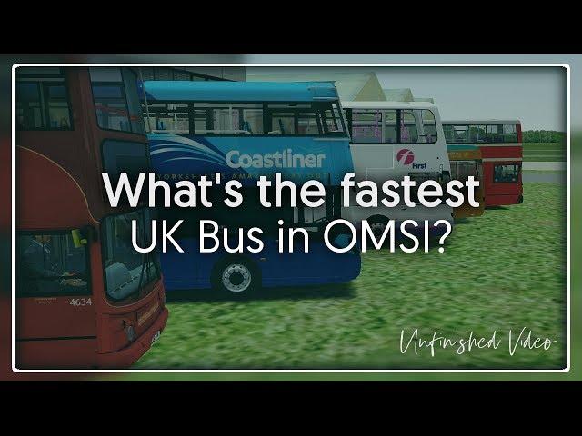 OMSI 2 - What's the fastest UK bus? (Unfinished Video)