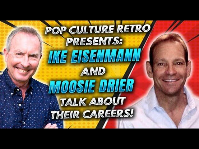 Pop Culture Retro presents: Ike Eisenmann and Moosie Drier discuss their careers!