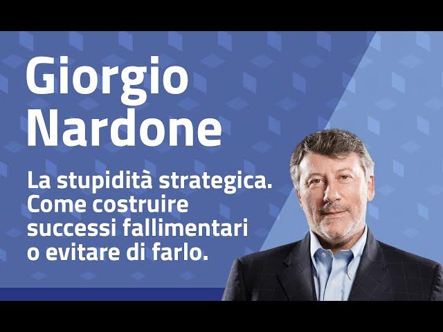 Giorgio Nardone -  La stupidità strategica. Come costruire successi fallimentari o evitare di farlo