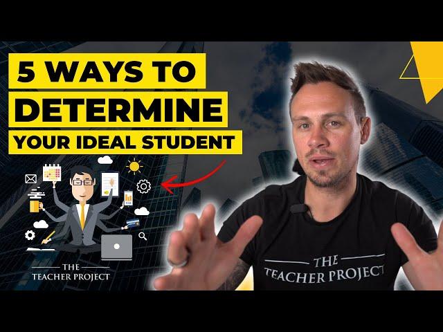 5 Ways To Determine Your Ideal Student