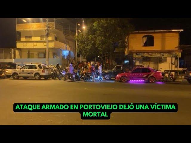 NOCHE VIOLENTA EN PORTOVIEJO, MORADORES REPORTAN UN NUEVO CRIMEN EN LA CIUDAD