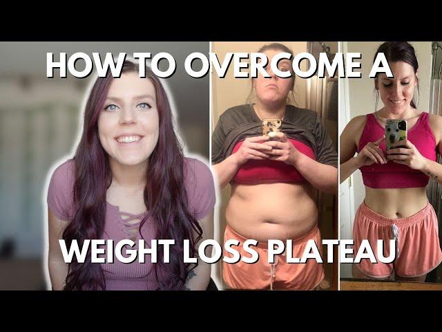 HOW TO OVERCOME A WEIGHT LOSS PLATEAU | My Top Tips for Getting Through a Plateau