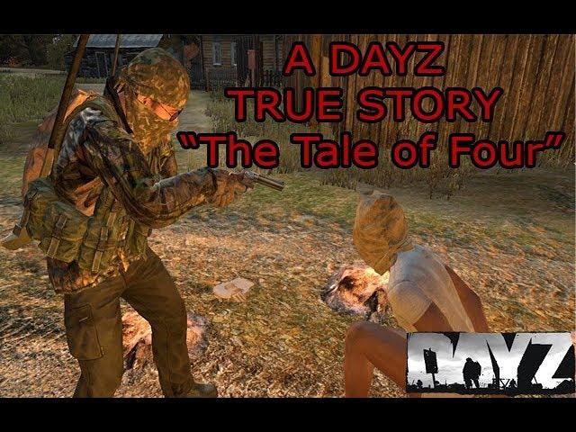 A DayZ TRUE STORY "The Tale of Four" Tom Origins