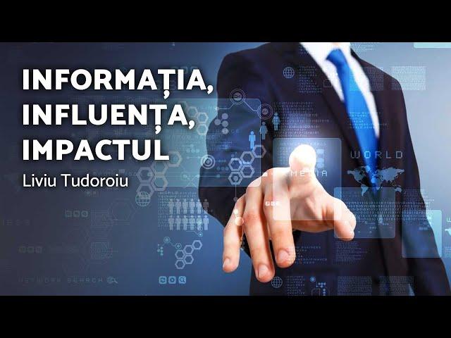 Informația, influența, impactul - Liviu Tudoroiu - AZSMR-Bucov