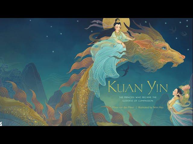 Kuan Yin: The Princess Who Became the Goddess of Compassion