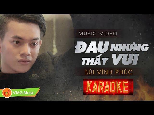 KARAOKE Đau Nhưng Thấy Vui | HOT BOY KẸO KÉO BÙI VĨNH PHÚC | OFFICIAL | Karaoke  