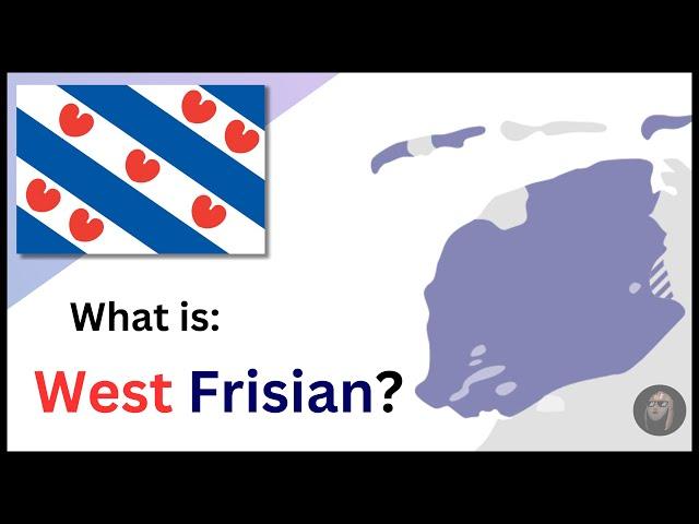 What is West Frisian? (Standert /Afûk Frysk)