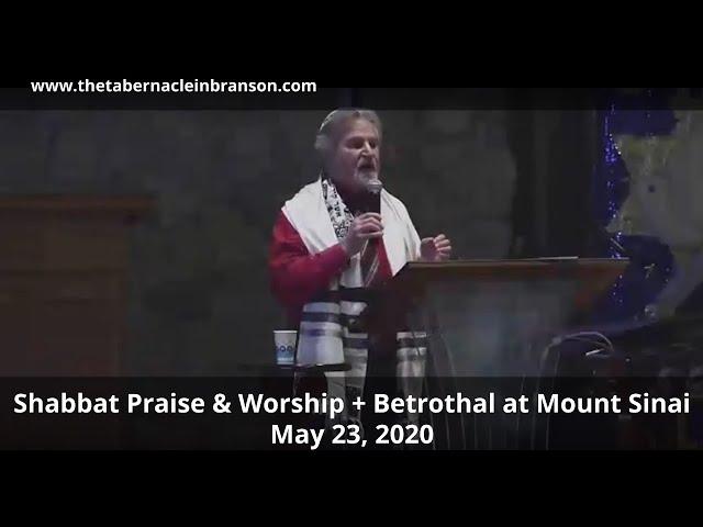 Shabbat Praise & Worship + Betrothal at Mount Sinai | May 23, 2020