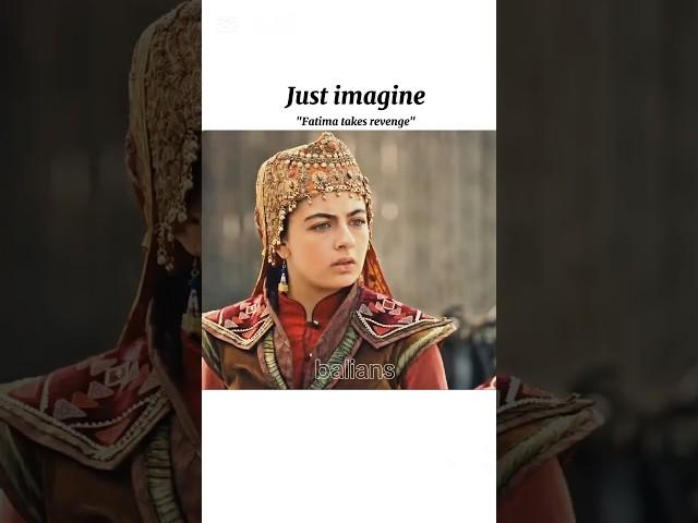 Just imagine Fatima takes revenge #kurulusosman #fatma #holofira #ecem #leyakirsan #mehmetbey