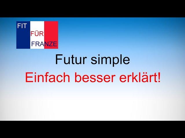 Futur simple mit Tricks schnell und einfach lernen! | #französischlernen