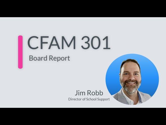 CFAM 301 - Board Report