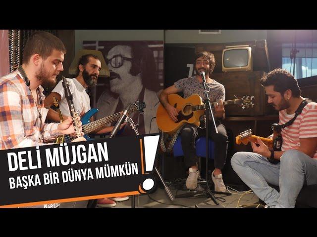 Deli Müjgan - Başka Bir Dünya Mümkün (B!P Akustik)