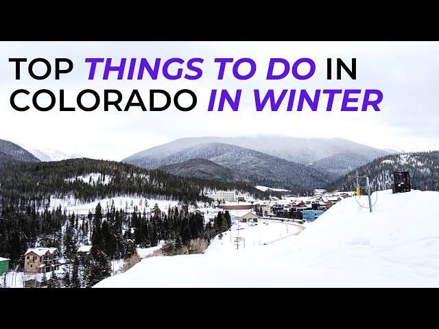 THINGS TO DO IN COLORADO IN WINTER: Tips & Top Picks for Cold-Weather Activities (Not Just Skiing!)