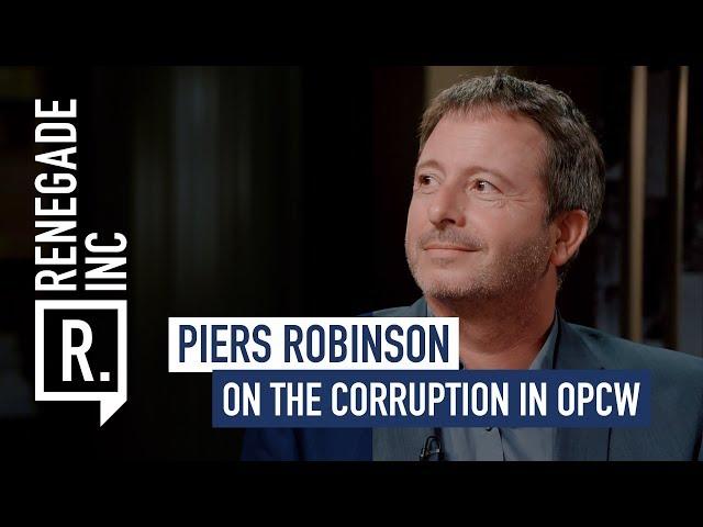 PIERS ROBINSON on Corruption in the OPCW