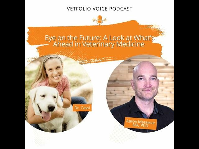 Eye on the Future: A Look at What’s Ahead in Veterinary Medicine