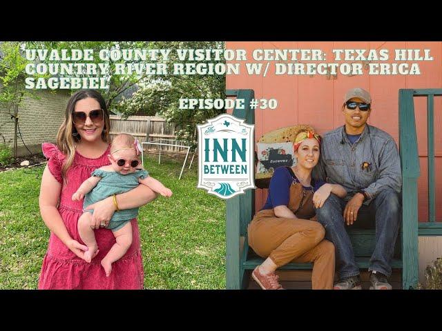 Uvalde County Visitor Center: Texas Hill Country River Region w/ Director Erica Sagebiel