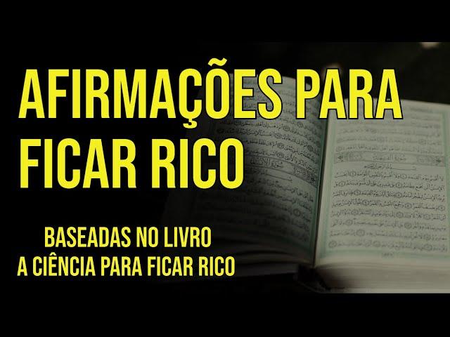 A CIÊNCIA PARA FICAR RICO | AFIRMAÇÕES BASEADAS NO LIVRO