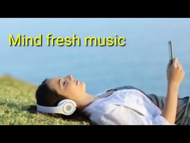 Mind Fresh Music  Use headphones - ft Kailash Kavhale