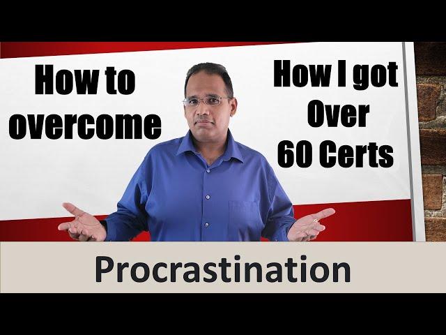 Procrastination - 1 Tip to Overcome and get your certifications.