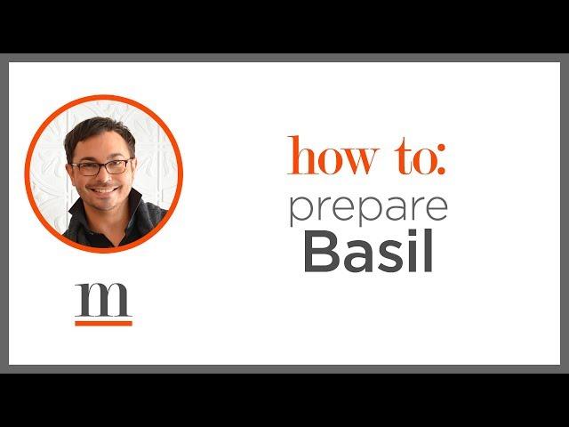 How to Cook with Herbs: Basil  — Marc J. Sievers