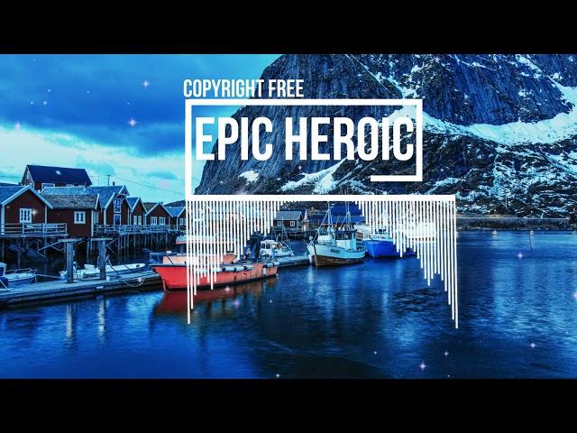 EPIC HEROIC Action Cinematic Royalty Free Music | No Copyright Music