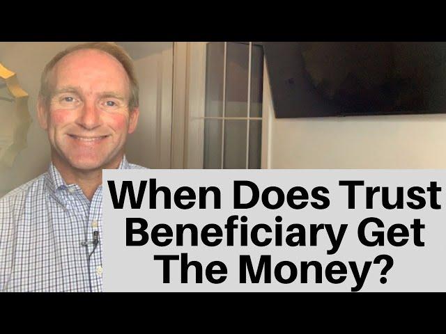 When Should Trust Distribute To Beneficiary